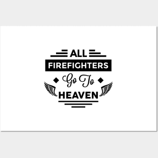 All FireFighters Go To heaven Posters and Art